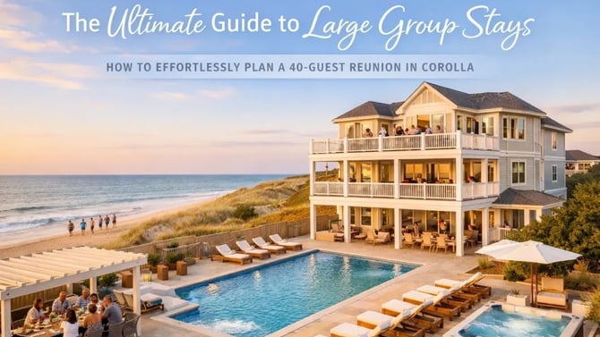 How to Plan a 40-Plus Guest Reunion in Corolla